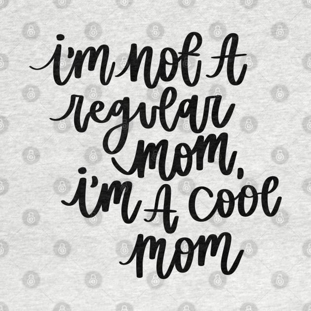 I'm a cool Mom (Black) by goodnessgracedesign